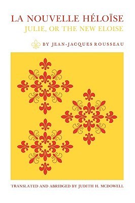 Book cover of La Nouvelle Héloïse: Julie, Or The New Éloïse by Jean-Jacques Rousseau, Judith H. McDowell (Trans.)
