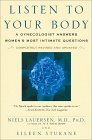Book cover of Listen To Your Body: A Gynecologist Answers Womens Most Intimate Questions Completely Revised And U by Niels Lauersen