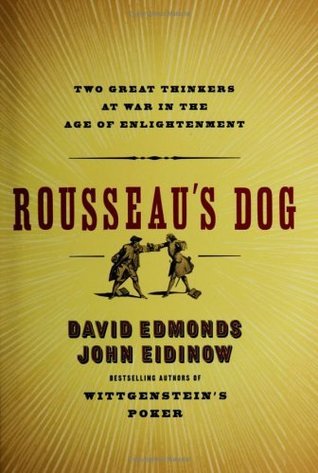 Book cover of Rousseau's Dog: Two Great Thinkers at War in the Age of Enlightenment by David Edmonds, John Eidinow