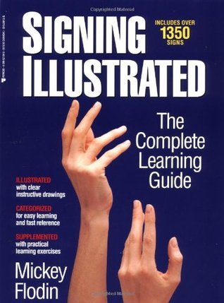 Book cover of Signing Illustrated: The Complete Learning Guide by Mickey Flodin