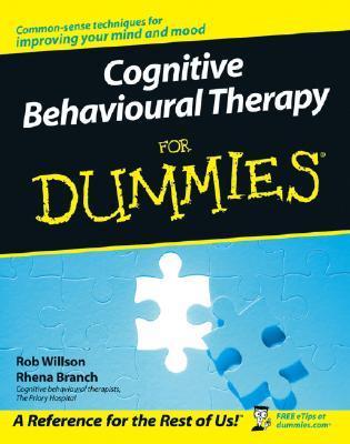 Book cover of Cognitive Behavioural Therapy For Dummies by Rob Willson, Rhena Branch