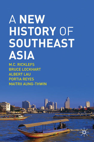 Book cover of A New History Of Southeast Asia by M.C. Ricklefs, Bruce Lockhart, Albert Lau