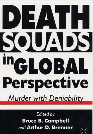 Book cover of Death Squads In Global Perspective: Murder With Deniability by Bruce B. Campbell (Ed.), Arthur D. Brenner (Ed.)