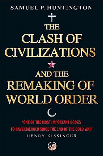 Book cover of The Clash of Civilizations and the Remaking of World Order by Samuel P. Huntington