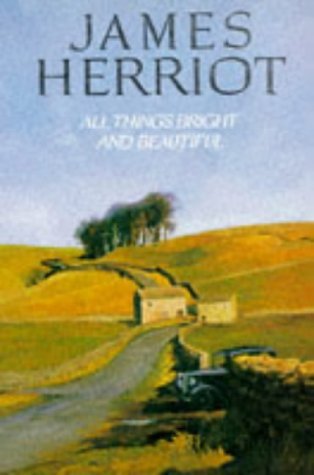 Book cover of All Things Bright And Beautiful by James Herriot