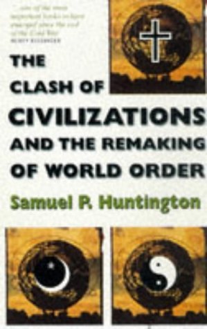 Book cover of The Clash Of Civilizations And The Remaking Of World Order by Samuel P. Huntington