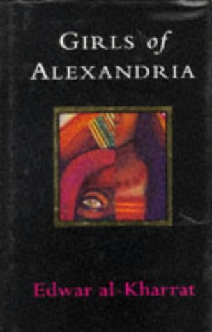 Book cover of Girls of Alexandria by Edwar al-Kharrat, إدوار الخراط