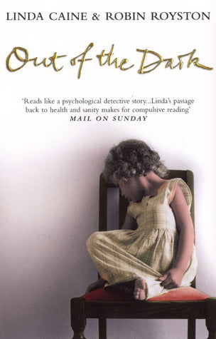 Book cover of Out Of The Dark by Linda Caine, Robin Royston