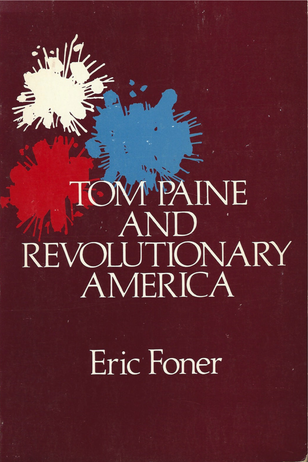 Book cover of Tom Paine And Revolutionary America by Eric Foner