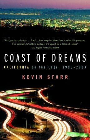 Book cover of Coast Of Dreams: California On The Edge, 1990-2003 by Kevin Starr