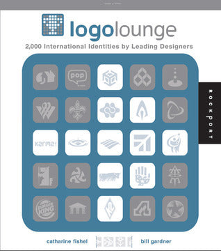 Book cover of Logolounge: 2,000 International Identities By Leading Designers by Bill Gardner, Catharine Fishel