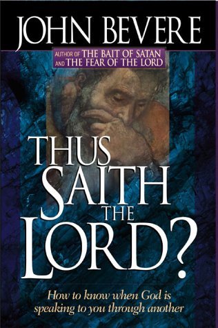 Book cover of Thus Saith The Lord: How To Know When God Is Speaking To You Through Another by John Bevere