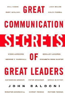 Book cover of Great Communication Secrets of Great Leaders by John Baldoni