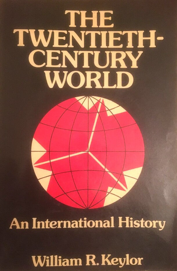Book cover of The Twentieth Century World: An International History by William R. Keylor