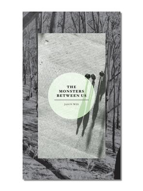 Book cover of The Monsters Between Us by Jason Wee