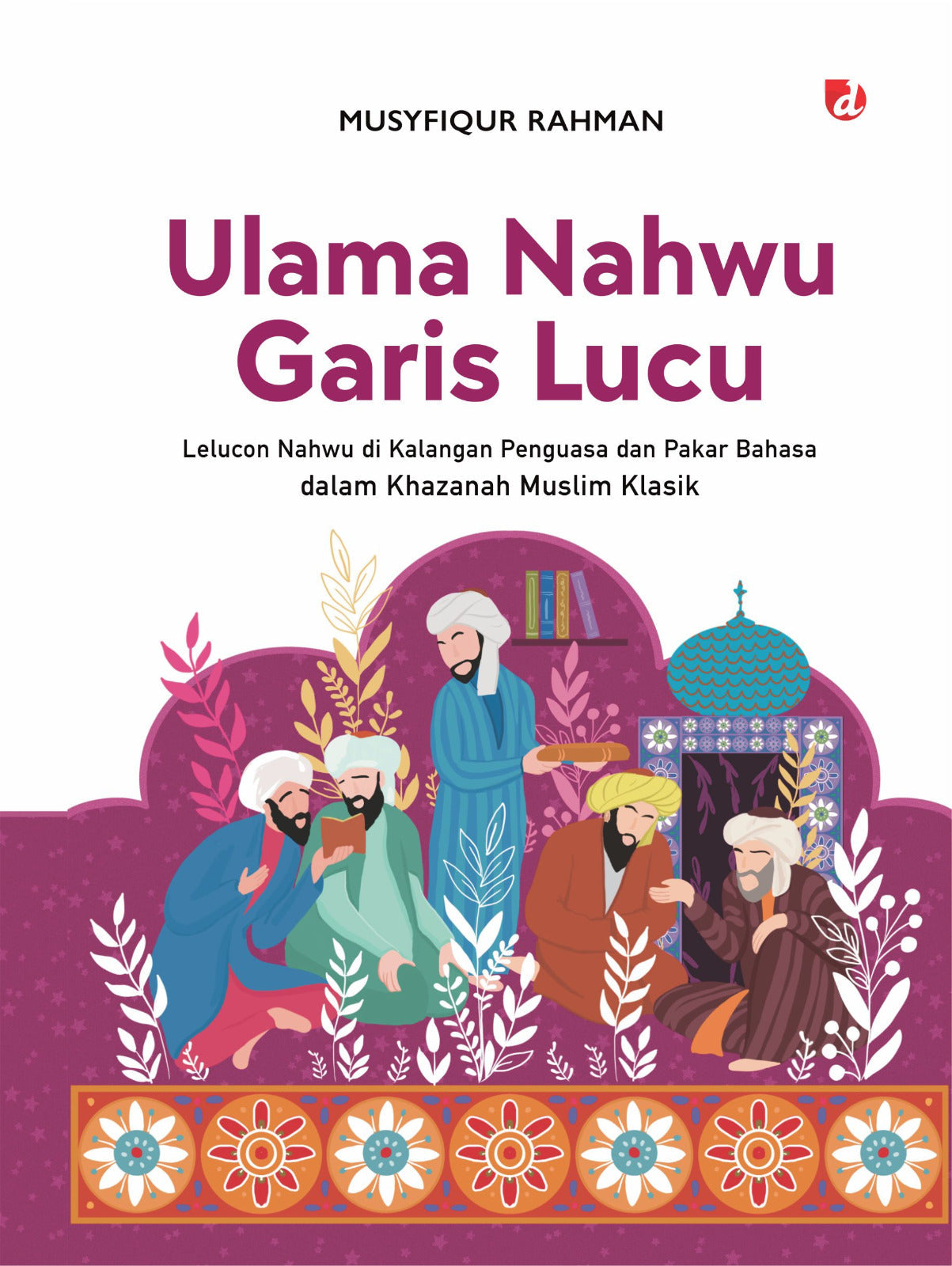 Book cover of Ulama Nahwu Garis Lucu by Musyfiqur Rahman