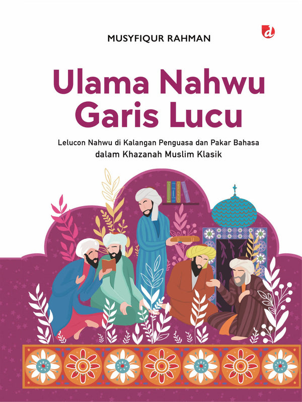 Book cover of Ulama Nahwu Garis Lucu by Musyfiqur Rahman