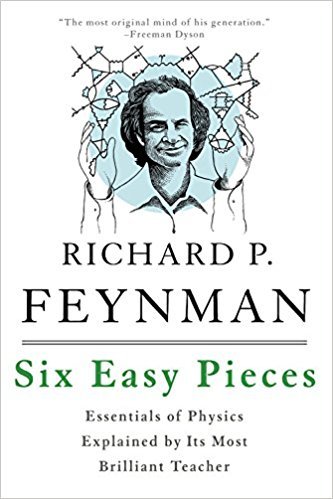 Book cover of Six Easy Pieces: Essentials Of Physics Explained By Its Most Brilliant Teacher by Richard P. Feynman