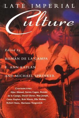 Book cover of Late Imperial Culture by Román de la Campa, E. Ann Kaplan, Michael Sprinker (Ed.)
