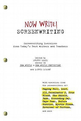 Book cover of Now Write! Screenwriting: Screenwriting Exercises From Today's Best Writers And Teachers by Sherry    Ellis, Laurie Lamson