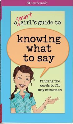 Book cover of A Smart Girl's Guide To Knowing What To Say by Patti Kelley Criswell
