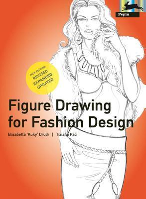 Book cover of Pepin Press Figure Drawing for Fashion Design (Pepin Press Design Books) by Elisabetta Drudi, T. Paci