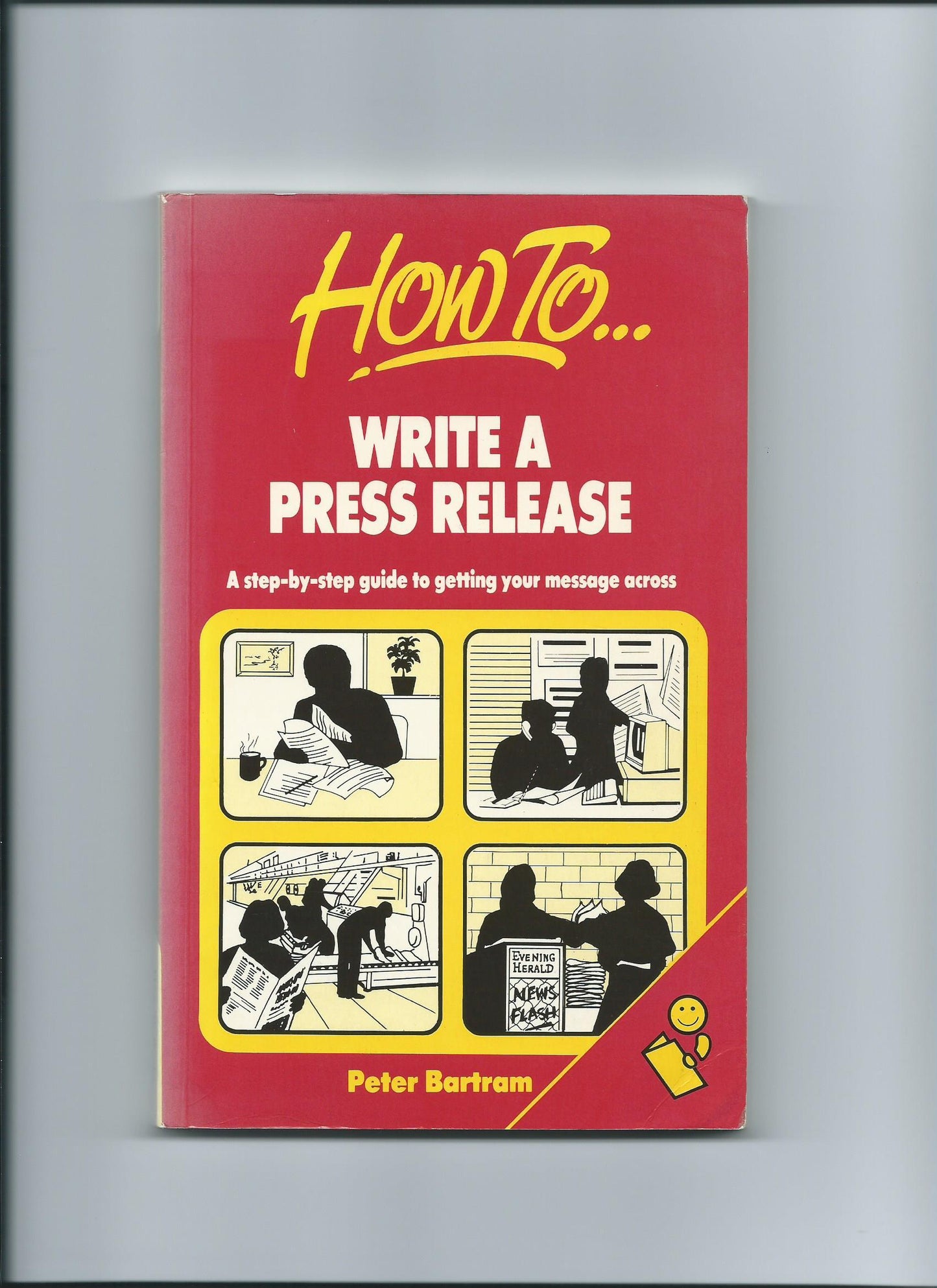 Book cover of Write A Press Release: 2nd Edition by Peter Bartram