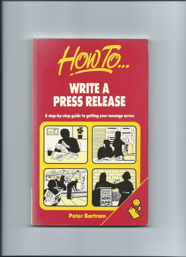 Book cover of Write A Press Release: 2nd Edition by Peter Bartram