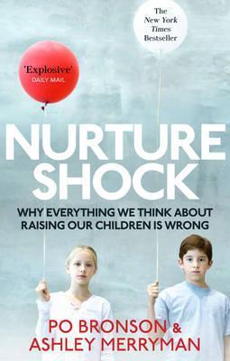 Book cover of Nurtureshock: Why Everything We Thought About Children Is Wrong by Ashley Merryman