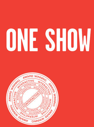 Book cover of One Show Interactive, Volume XIII: To Steal Is Genuis by The One Club
