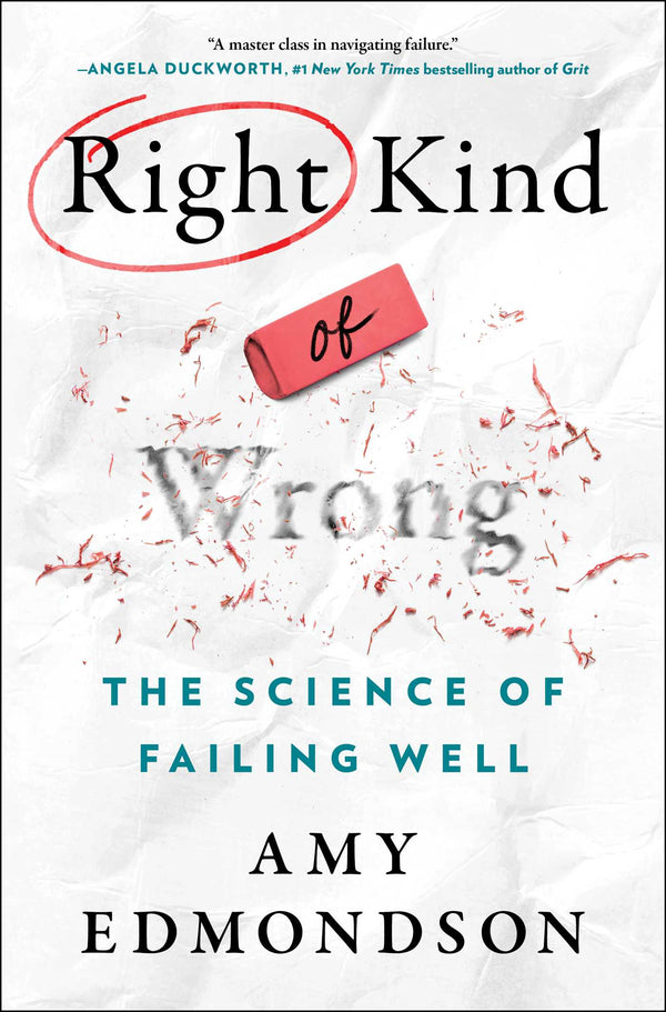 Book cover of Right Kind Of Wrong: The Science Of Failing Well by Amy C. Edmondson