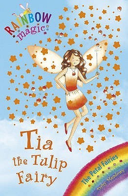 Book cover of Tia The Tulip Fairy by Daisy Meadows, Georgie Ripper (Illus.)