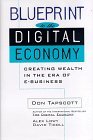 Book cover of Blueprint To The Digital Economy: Creating Wealth In The Era Of E-Business by Don Tapscott, Alex Lowy (Ed.), David Ticoll (Ed.), Natalie Klym (Ed.)