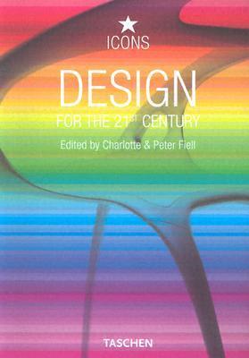 Book cover of Design for the 21st Century by Peter Fiell, Charlotte Fiell