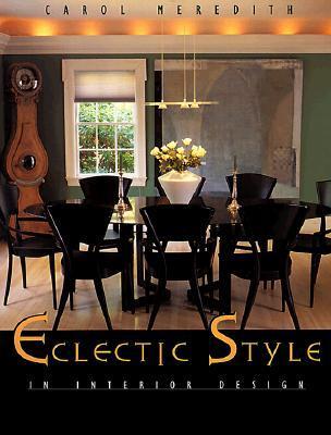 Book cover of Eclectic Style In Interior Design by Carol Meredith