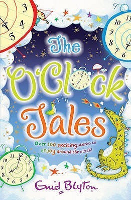 Book cover of The O'Clock Tales by Enid Blyton