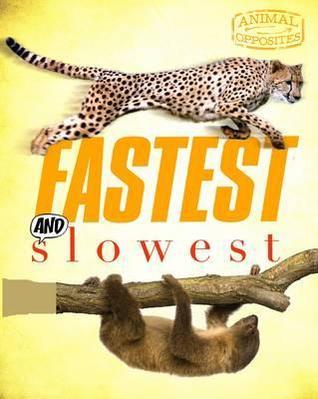 Book cover of Fastest And Slowest by Camilla de la Bédoyère