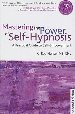 Book cover of Mastering The Power Of Self-Hypnosis: A Practical Guide To Self-Empowerment by Roy Hunter