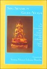 Book cover of Six-Session Guru Yoga: An Oral Commentary With a Detailed Explanation of the Bodhisattva and Tantric Vows by Lobsang Tharchin