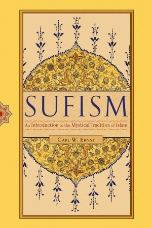 Book cover of Sufism: An Introduction to the Mystical Tradition of Islam by Carl W. Ernst