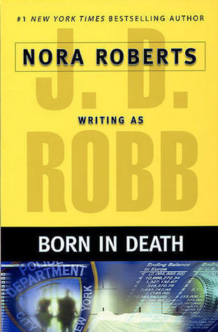 Book cover of Born In Death by J.D. Robb, Nora Roberts