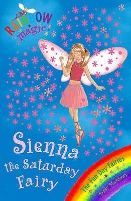Book cover of Sienna The Saturday Fairy (Rainbow Magic) by Daisy Meadows