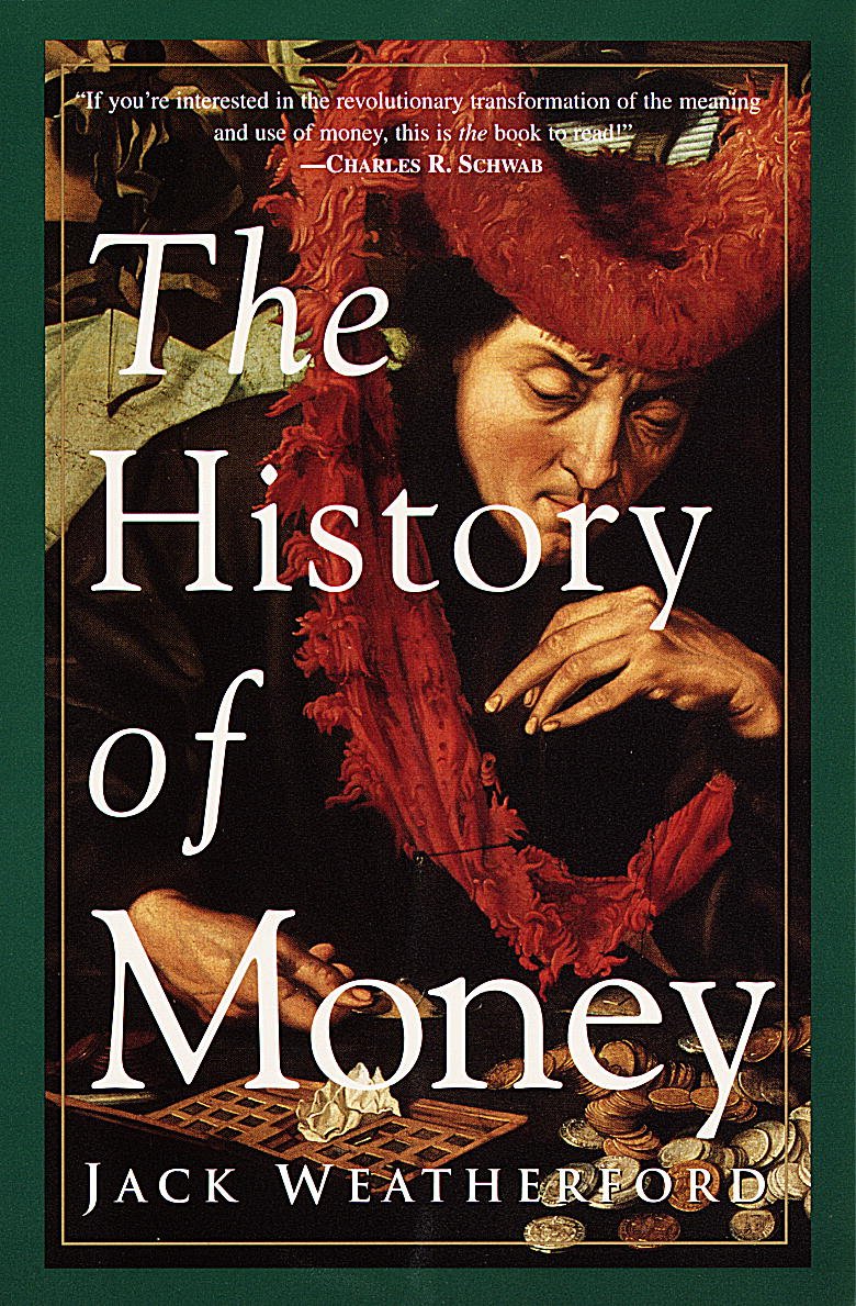 Book cover of The History of Money by Jack Weatherford