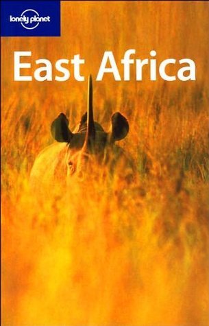 Book cover of East Africa by Lonely Planet, Tom Parkinson, Mary Fitzpatrick, Nick Ray