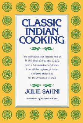 Book cover of Classic Indian Cooking by Julie Sahni