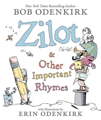 Book cover of Zilot & Other Important Rhymes by Bob Odenkirk, Erin Odenkirk (Contrib.), Nate Odenkirk (Contrib.), Naomi Odenkirk (Contrib.)