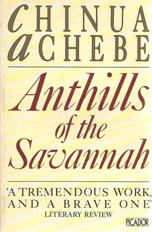 Book cover of Anthills Of The Savannah by Chinua Achebe