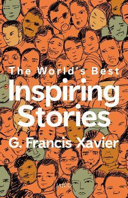 Book cover of The World's Best Inspiring Stories by G. Francis Xavier