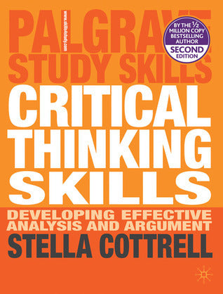 Book cover of Critical Thinking Skills: Developing Effective Analysis And Argument by Stella Cottrell