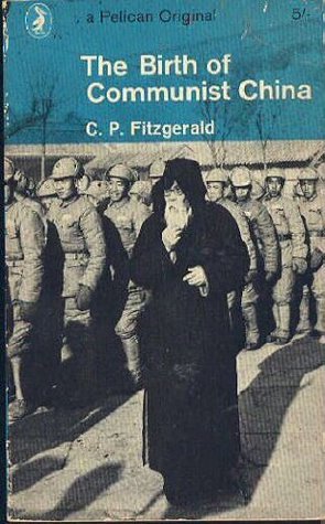 Book cover of The Birth of Communist China by C.P. Fitzgerald